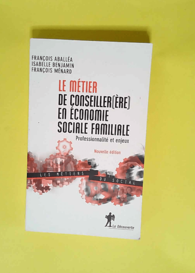 Le métier de conseiller(ère) en économie sociale familiale  - Francois Aballea