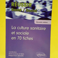 La culture sanitaire et sociale en 70 fiches ...