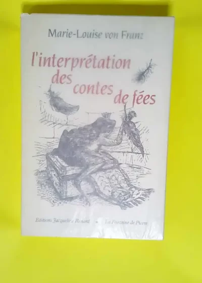 L interprétation des contes de fées  - Marie-Louise von Franz