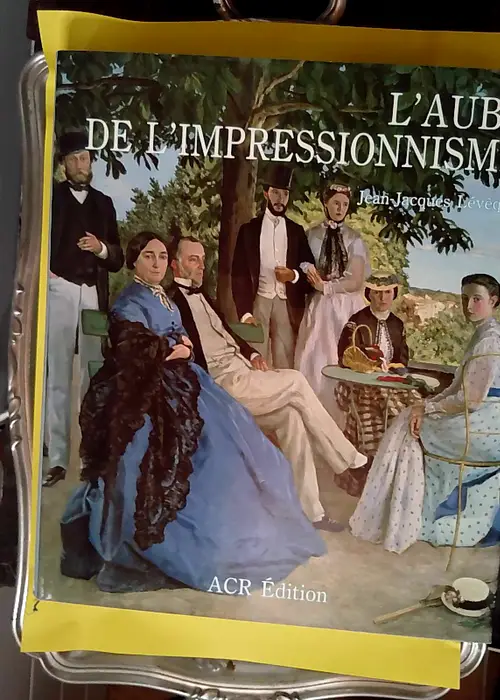 L aube de l impressionnisme  – Jean-Jac...