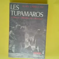 Les Tupamaros. Guérilla urbaine en Uruguay  ...