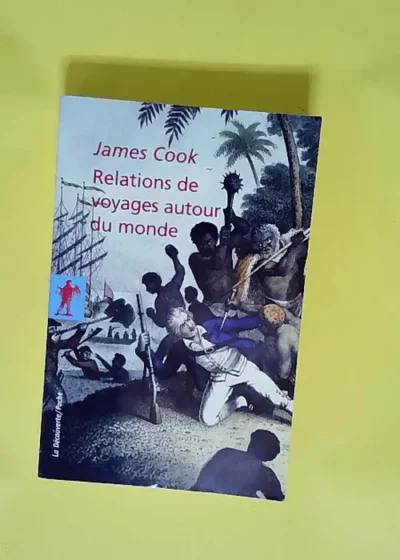 Relations de voyages autour du monde  - James Cook