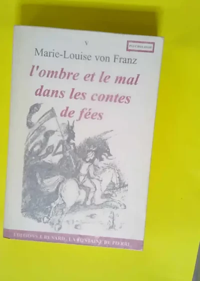 L ombre et le mal dans les contes de fées  - Von Franz Marie-Louise