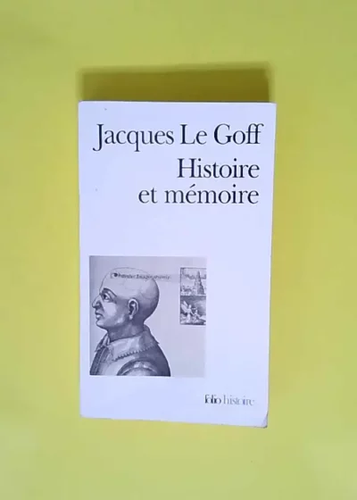 Histoire Et Memoire  - Jacques Le Goff