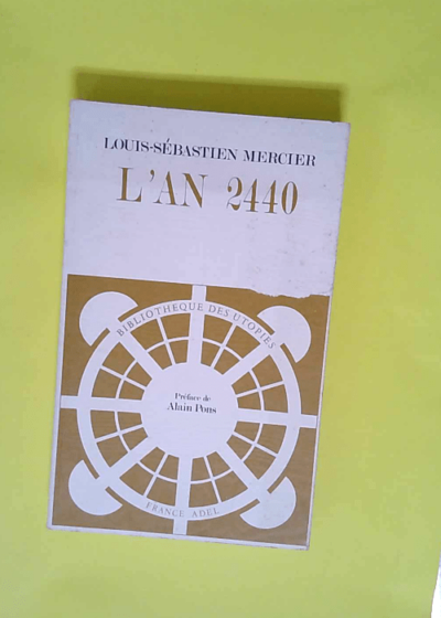 L an 2440 Reve s il en fut jamais - Mercier Louis-Sébastien