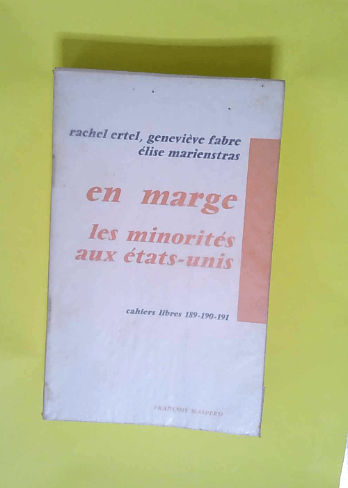 En marge Les minorités aux etats-unis – Ertel Rachel