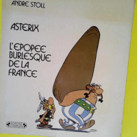 Astérix l épopée burlesque de la France  &...