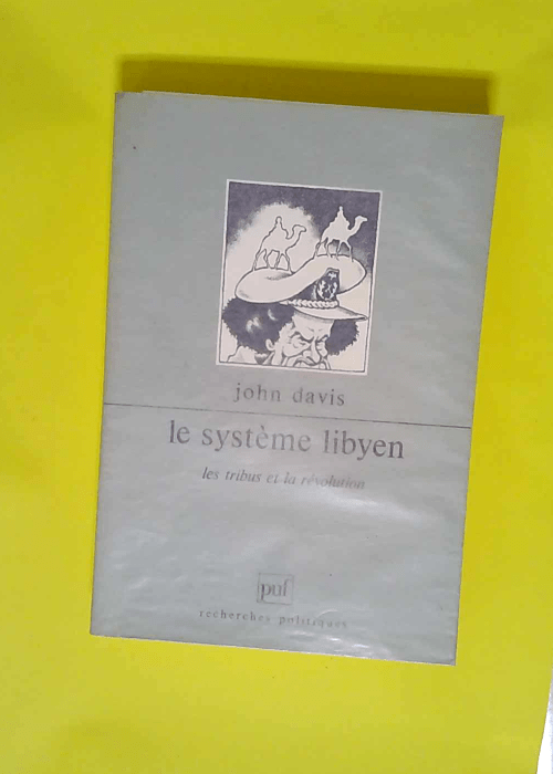 Le Système libyen Les tribus et la révoluti...