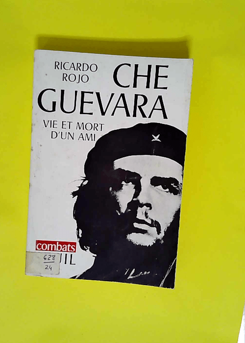 Che Guevara vie et mort d un ami  – Ric...