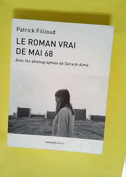 Le roman vrai de mai 68  – Patrick Fillioud