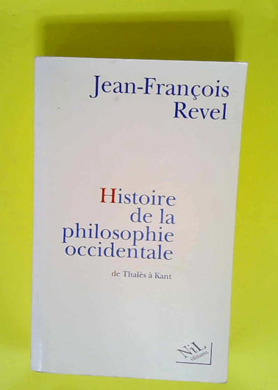 Histoire de la philosophie occidentale  - Jean-François Revel