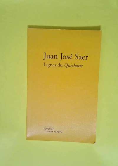 Lignes Du Quichotte Tome 0000 - Juan José Saer