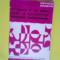 Le temps et la mort dans la philosophie espagnole contemporaine  –