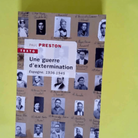 Une guerre d extermination Espagne 1936-1945 ...