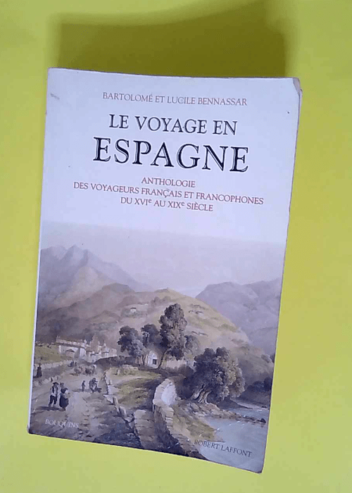 Le Voyage en Espagne  – Bartolomé Bennassar