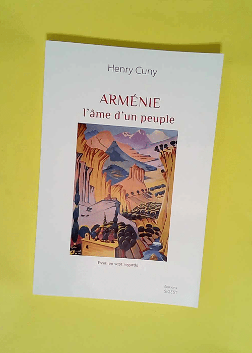 Arménie L âme d un peuple – Henry Cun...