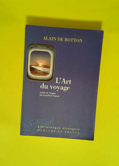 L Art du voyage  - Alain de Botton