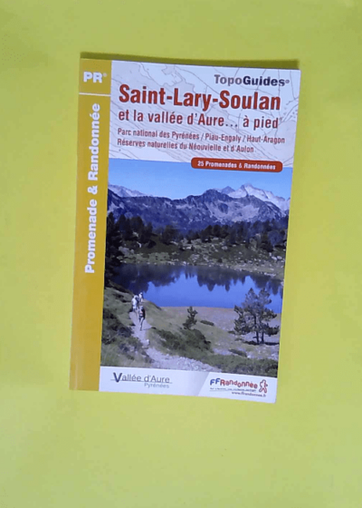 Saint-Lary-Soulan et la vallée d Aure... à pied 65 - Pr - St07 (0) - FFRandonnée