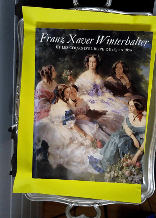 Franz Xaver Winterhalter et les Cours d Europ...