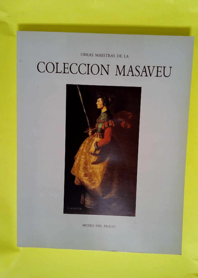 Obras maestras coleccion masaveu  - Catalogo.