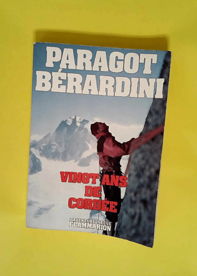 Vingt ans de cordée - Paragot Bérardini