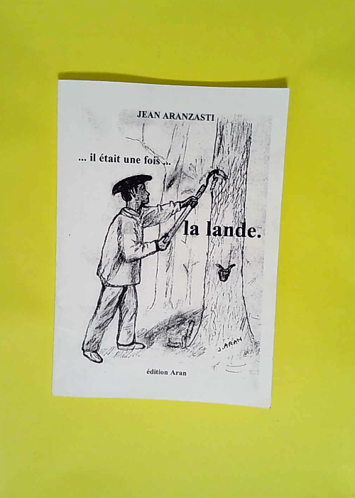 Il était une fois la lande  – Jean Aranzasti