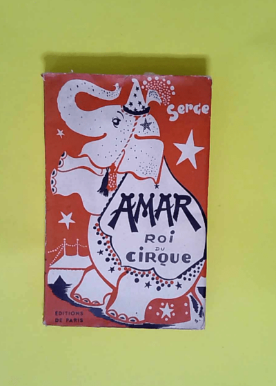 Amar Roi du Cirque Serge - Éditions de Paris - pseudonyme de Maurice Féaudière Cirque SERGE