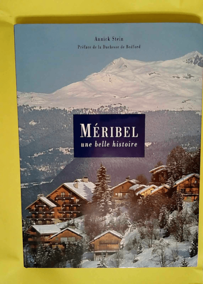 Meribel Une Belle Histoire  - Stein Annick