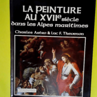 La peinture au xvii siecle dans les alpes-mar...