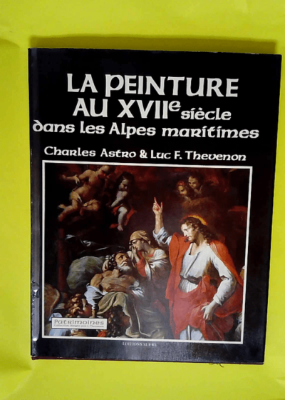 La peinture au xvii siecle dans les alpes-maritimes  - Astro-thevenon