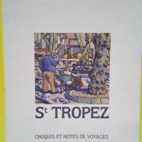 St Tropez  croquis et notes de voyage  &#8211...