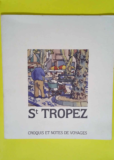 St Tropez  croquis et notes de voyage  - Riffaud