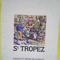 St Tropez  croquis et notes de voyage  &#8211...