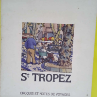 St Tropez  croquis et notes de voyage  &#8211...