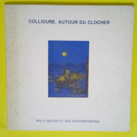 collioure autour du clocher – willy muc...