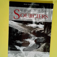 Le grand livre des sourciers  – Anne Ja...