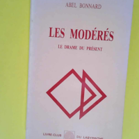 Les Modérés Le drame du présent (Livre-clu...