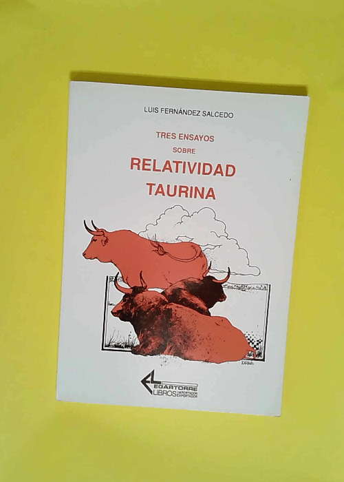 Tres ensayos sobre relatividad taurina  – Luis Fernández Salcedo