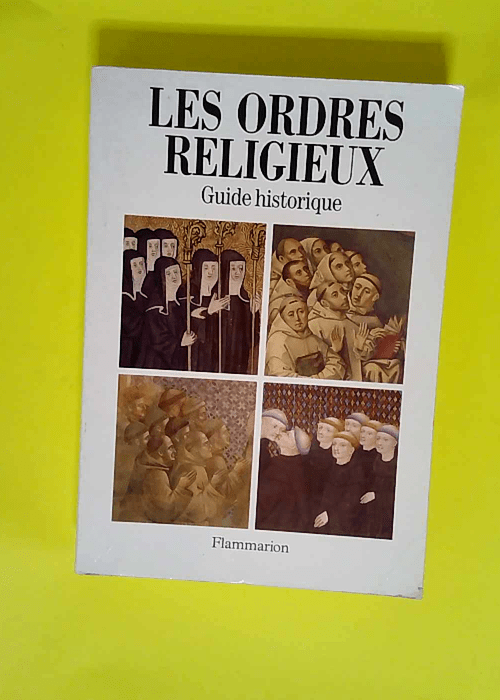 Les Ordres Religieux Guide Historique Guide I...