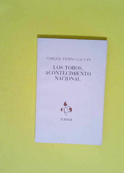 Los toros acontecimiento nacional  - Enrique Tierno Galván