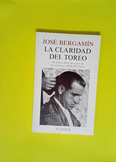 La claridad del toreo  - José Bergamin