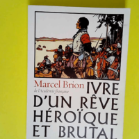 Ivre d un rêve héroïque et brutal  – Brion-M