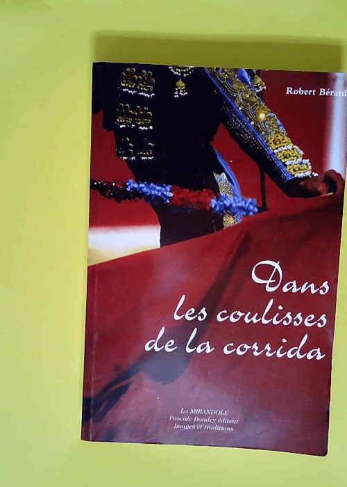 Dans Les Coulisses De La Corrida  – Robert Bérard