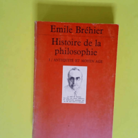 Histoire De La Philosophie. Tome 1  – E...