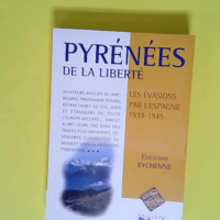 Pyrénées de la liberté. Les évasions par ...