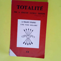 TOTALITE pour la révolution culturelle européenne n°13 – La phalange espagnole une voie solaire – TOTALITE