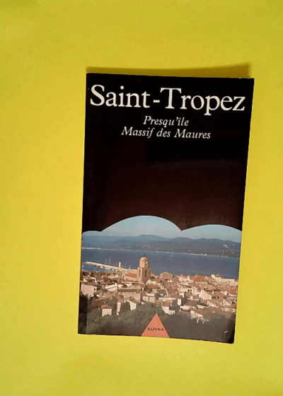 Saint-Tropez. Presqu île massif des Maures  - Françoise Cachin