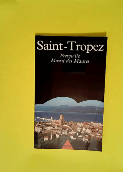 Saint-Tropez. Presqu île massif des Maures  - Françoise Cachin