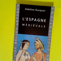 L Espagne médiévale  – Adeline Rucquo...