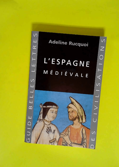 L Espagne médiévale  - Adeline Rucquoi